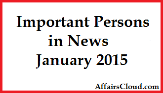 Persons in News January 2015