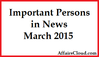 Persons in News March 2015