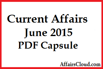 Current Affairs June 2015 PDF Capsule