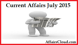 Current Affairs July 2015