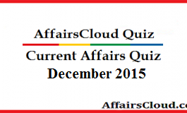 Current Affairs Quiz December 2015
