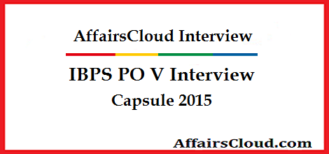 IBPS PO V Interview Capsule 2015