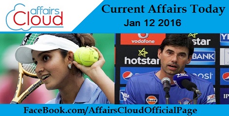 Current Affairs Today 12 January 2016
