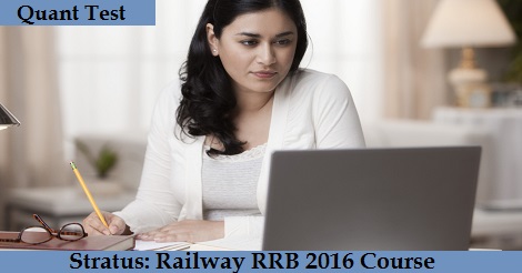 Stratus- Railway RRB 2016 Course - Quants Test