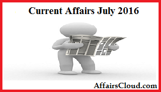 Current Affairs July 2016