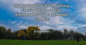 International Day for Preventing Exploitation of Environment in War and Armed Conflict - November 6, 2016