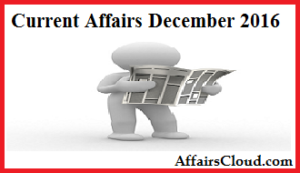 Current Affairs December 2016