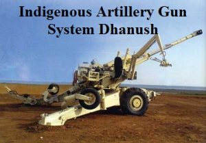 Indigenous Artillery Gun System Dhanush