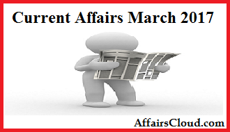 Current Affairs March 2017
