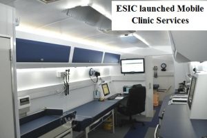 ESIC launched Mobile Clinic Services