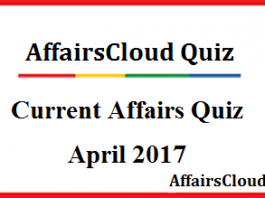 Current Affairs April Quiz 2017