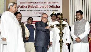 President of India inaugurates the 200th anniversary celebrations of the Paika Rebellion of Odisha
