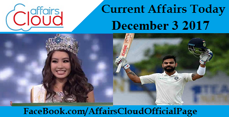 Current Affairs Today -December 3 2017
