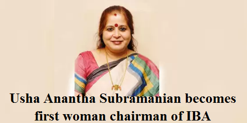 Usha Ananthasubramanian becomes first woman chairman of IBA