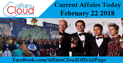 Current Affairs Today - February 22 2018