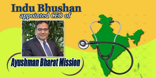 Indu Bhushan appointed CEO of Ayushman Bharat National Health Protection Mission