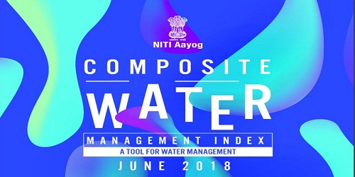 Gujarat and Tripura ranked first according to Report on the Composite Water Management Index : NITI Aayog