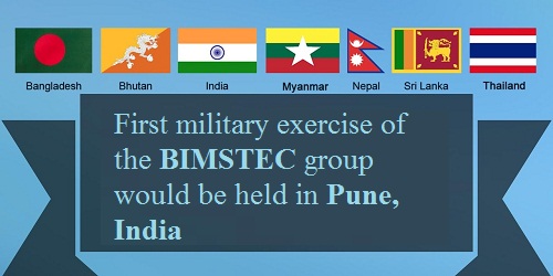 India to host the first military exercise of the 7 nation BIMSTEC group focusing on counter-terrorism in September 2018 in Pune.