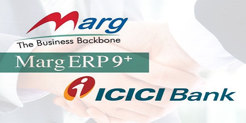 ICICI Bank &  Marg ERP’s maiden tie up to provide integrated payments platform to MSMEs