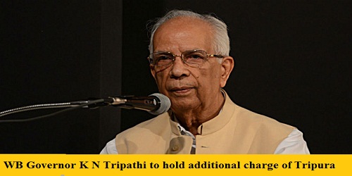 West Bengal Governor K N Tripathi to hold additional charge of Tripura