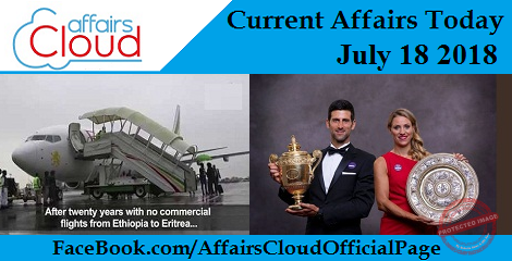 Current Affairs Today July 18 2018