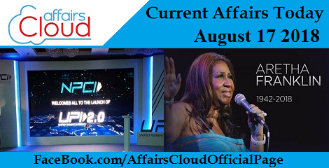 Current Affairs Today August 17 2018