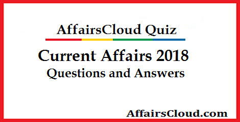 current affairs 2018 questions and answers