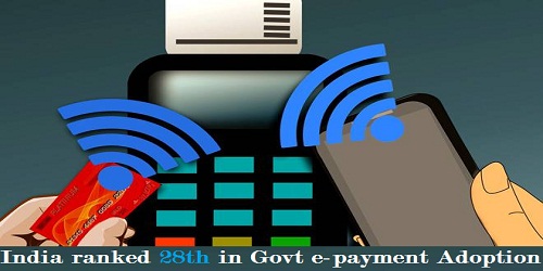 India ranked 28th among 73 countries in govt e-payment adoption