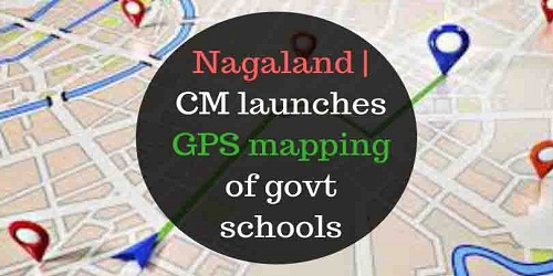 Nagaland CM Neiphiu Rio launched GPS mapping of govt schools