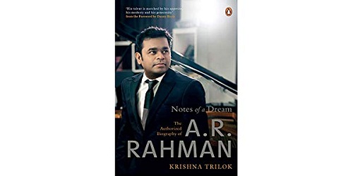 Notes of a Dream The Authorized Biography of A.R. Rahman