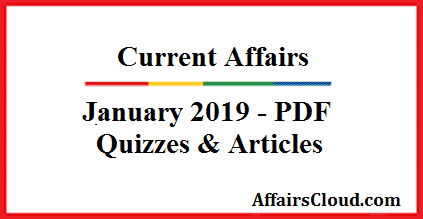 Current Affairs January 2019 PDF, Quizzes, Articles