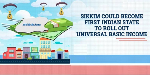 Sikkim will become first state to roll out Universal Basic Income