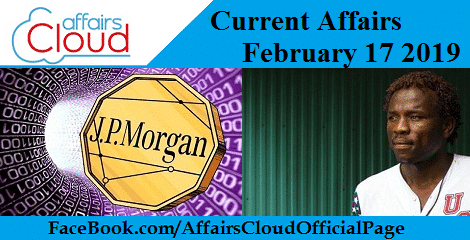 Current Affairs February 17 2019