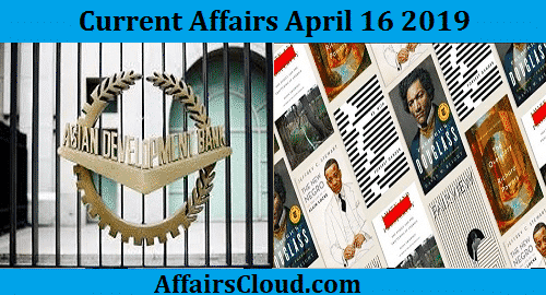 Current Affairs Today April 16 2019