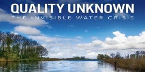Quality Unknown- The Invisible Water Crisis