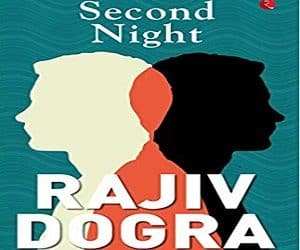 Rajiv Dogra pens latest novel “Second Night”.