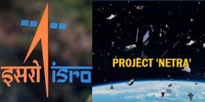 ISRO initiated ‘Project NETRA’