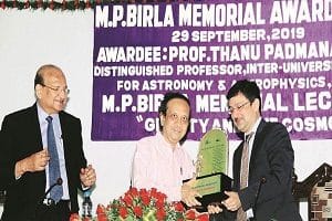 Scientist Thanu Padmanabhan receives 2019 MP Birla Memorial Award