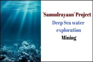 ‘Samudrayaan’- deep ocean mining project
