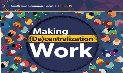 South Asia Economic Focus, Fall 2019 Making (De)centralization Work