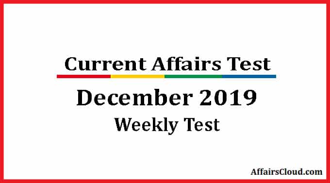 December Current Affairs 2019 Weekly Test 4 6453