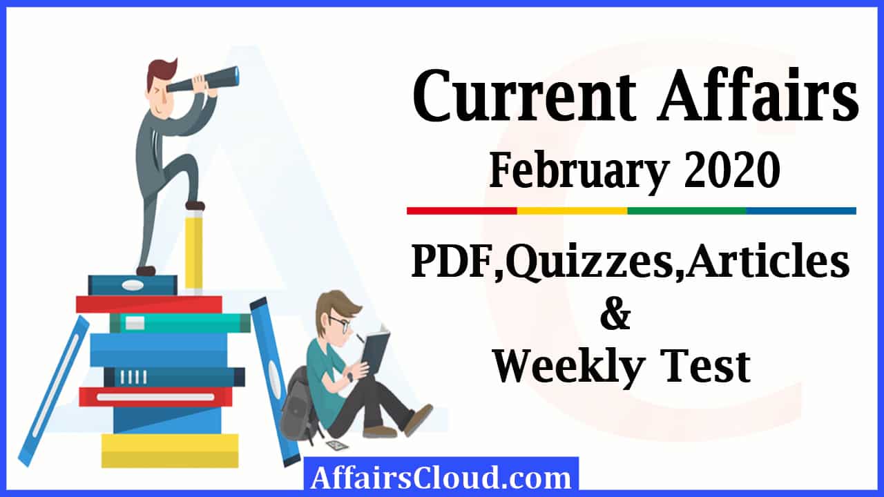 Current Affairs February 2020 Pdf Quizzes And Weekly Quiz 9221
