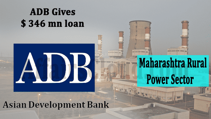 ADB approves $ 346 mn loan for Maharashtra to electrify rural ...
