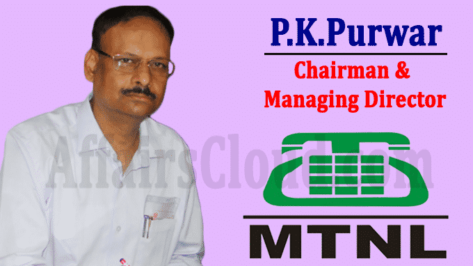 BSNL CMD P K Purwar takes charge of MTNL