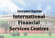 Government establishes IFSCA to regulate all financial services in IFSCs International Financial Services Centres