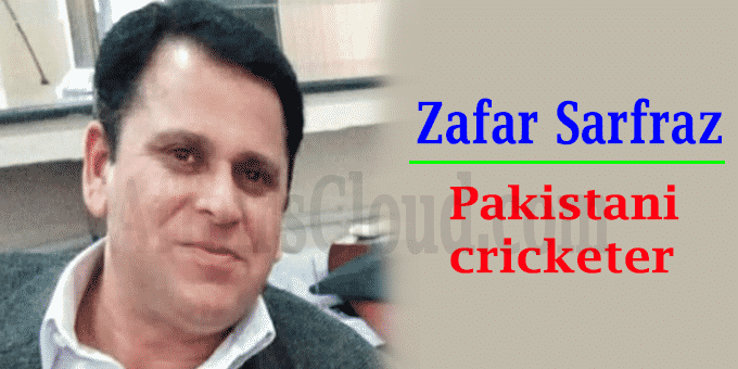 Pakistani cricketer Zafar Sarfraz