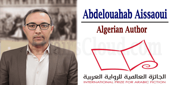 author Abdelouahab Aissaoui wins International Prize for Arabic Fiction