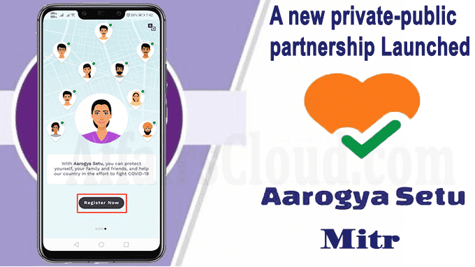A new private-public partnership initiative called Aarogya Setu Mitr launched