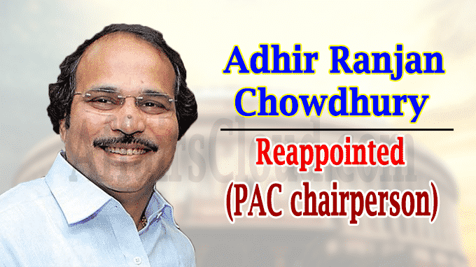 Adhir Ranjan Chowdhury reappointed PAC chairperson