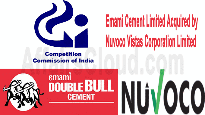 CCI approves acquisition of Emami Cement Limited by Nuvoco Vistas Corporation Limited